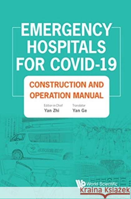 Emergency Hospitals for Covid-19: Construction and Operation Manual Yan, Zhi 9789811223037 World Scientific Publishing Co Pte Ltd - książka