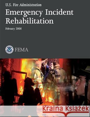 Emergency Incident Rehabilitation U. S. Departmen U. S. Fir 9781482693881 Createspace - książka