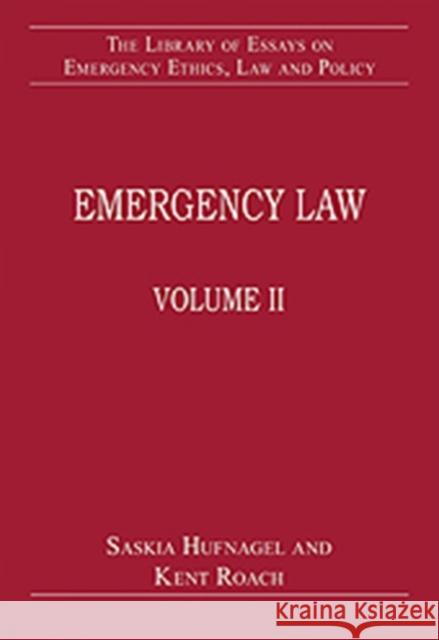 Emergency Law : Volume II Saskia Hufnagel Kent Roach  9781409443537 Ashgate Publishing Limited - książka