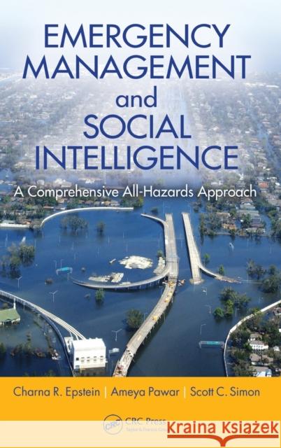 Emergency Management and Social Intelligence: A Comprehensive All-Hazards Approach Epstein, Charna R. 9781439847978 CRC Press Inc - książka