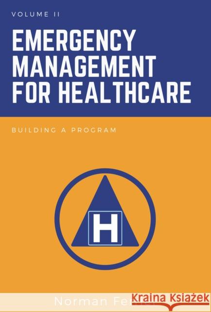 Emergency Management for Healthcare: Building a Program Ferrier, Norman 9781637422007 Business Expert Press - książka