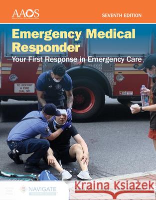 Emergency Medical Responder: Your First Response in Emergency Care Includes Navigate Preferred Access [With Access Code] American Academy of Orthopaedic Surgeons 9781284225907 Jones & Bartlett Publishers - książka