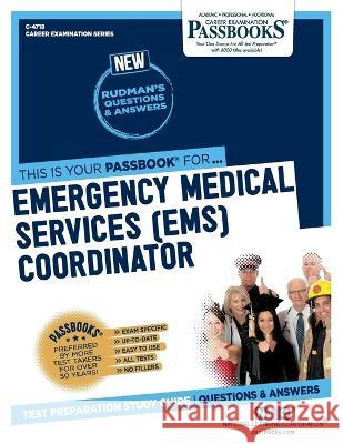 Emergency Medical Services (EMS) Coordinator (C-4718): Passbooks Study Guide National Learning Corporation 9781731847188 National Learning Corp - książka