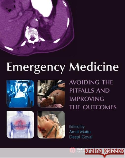 Emergency Medicine: Avoiding the Pitfalls and Improving the Outcomes Mattu, Amal 9781405141666 Blackwell Publishers - książka