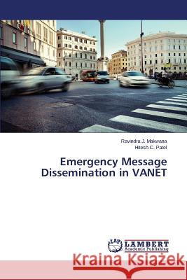 Emergency Message Dissemination in VANET C. Patel Hitesh                          J. Makwana Ravindra 9783659388859 LAP Lambert Academic Publishing - książka