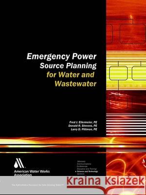 Emergency Power Source Planning for Water & Wastewater Ellermeier, Fred J. 9781583213216 American Water Works Association - książka