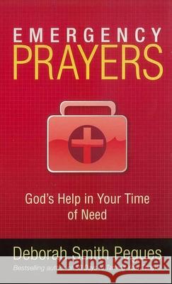 Emergency Prayers: God's Help in Your Time of Need Deborah Smith Pegues 9780736922463 Harvest House Publishers - książka