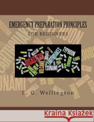 Emergency Preparation Principles For Beginners Wellington, L. G. 9781491035610 Createspace - książka