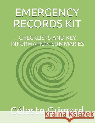 Emergency Records Kit: Checklists and Key Information Summaries Celeste Grimard 9781095574973 Independently Published - książka