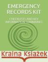 Emergency Records Kit: Checklists and Key Information Summaries Celeste Grimard 9781095574973 Independently Published