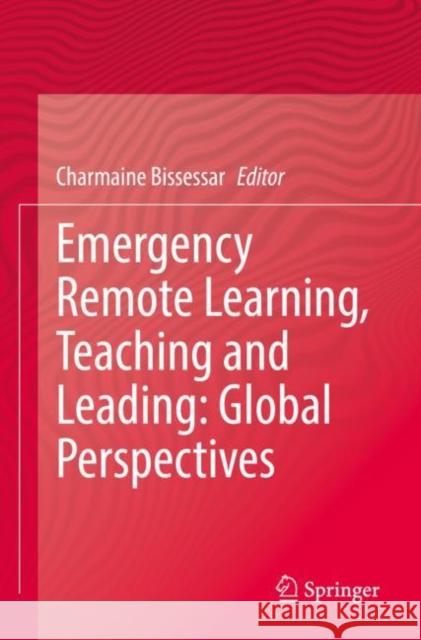 Emergency Remote Learning, Teaching and Leading: Global Perspectives Charmaine Bissessar 9783030765934 Springer - książka