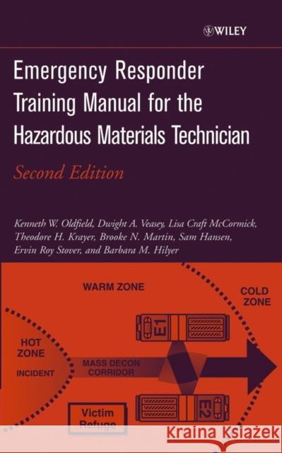 Emergency Responder Training Manual for the Hazardous Materials Technician Kenneth W. Oldfield Dwight A. Veasey Lisa Craft McCormick 9780471213871 Wiley-Interscience - książka