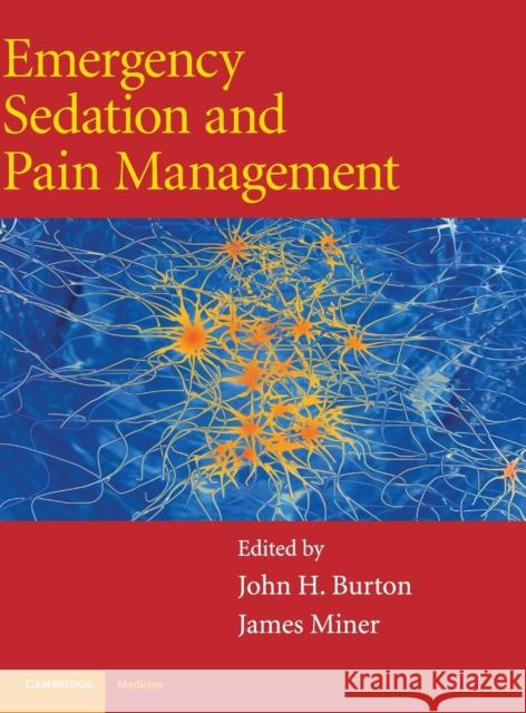 Emergency Sedation and Pain Management John Burton James Miner 9780521870863 Cambridge University Press - książka