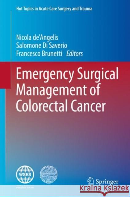 Emergency Surgical Management of Colorectal Cancer Nicola De Salomone D Francesco Brunetti 9783030062248 Springer - książka