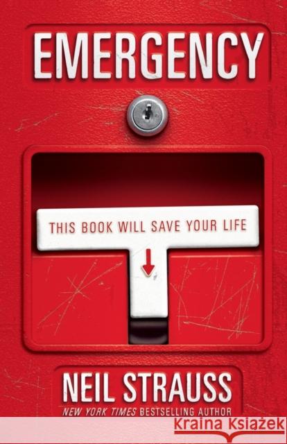 Emergency: This Book Will Save Your Life Strauss, Neil 9780060898779 Harper Paperbacks - książka