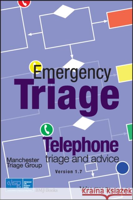 Emergency Triage: Telephone Triage and Advice Advanced Life Support Group (Alsg) 9781118369388 John Wiley & Sons Inc - książka