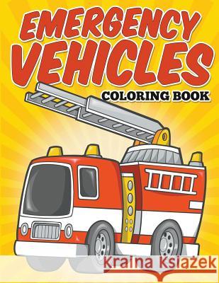 Emergency Vehicles Coloring Book: Kids Coloring Books Avon Coloring Books   9781682120439 Baby Professor - książka