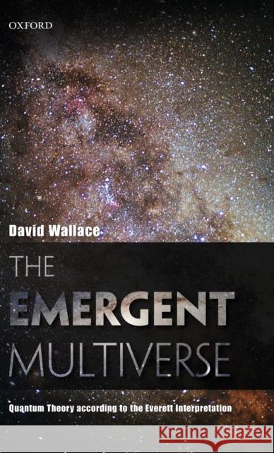 Emergent Multiverse: Quantum Theory According to the Everett Interpretation Wallace, David 9780199546961  - książka