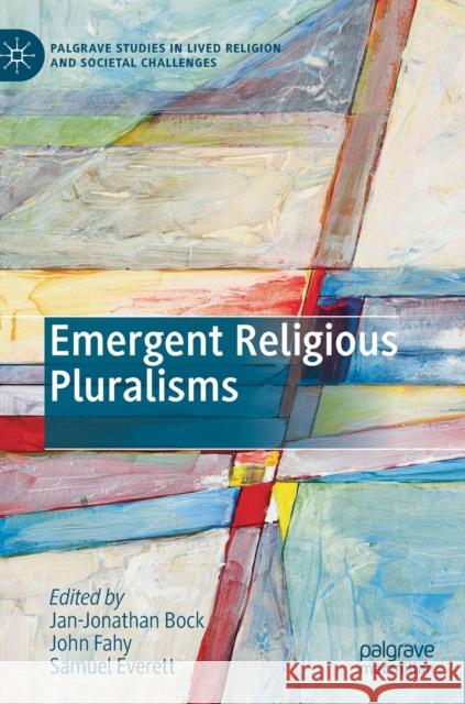 Emergent Religious Pluralisms Jan-Jonathan Bock John Fahy Sami Everett 9783030138103 Palgrave MacMillan - książka