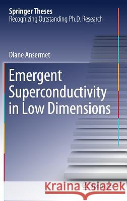Emergent Superconductivity in Low Dimensions Ansermet, Diane 9789811329401 Springer - książka