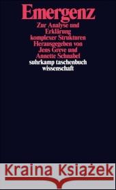 Emergenz : Zur Analyse und Erklärung komplexer Strukturen Greve, Jens Schnabel, Annette  9783518295175 Suhrkamp - książka