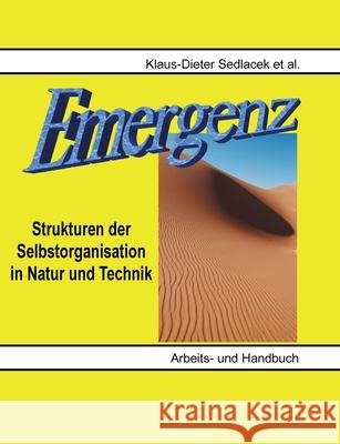 Emergenz: Strukturen der Selbstorganisation in Natur und Technik Klaus-Dieter Sedlacek 9783753460666 Books on Demand - książka