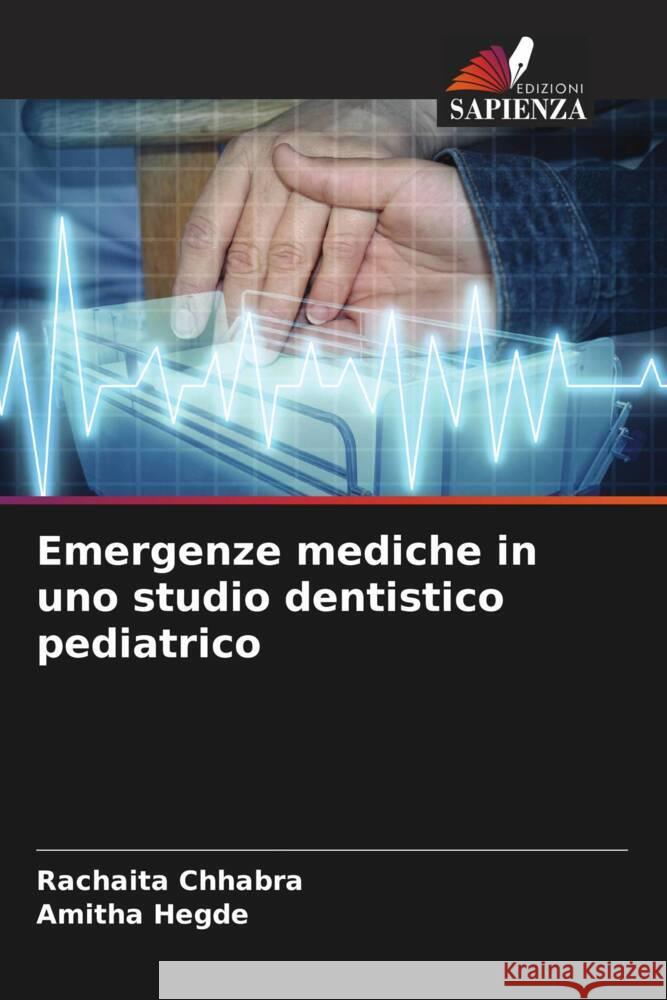 Emergenze mediche in uno studio dentistico pediatrico Rachaita Chhabra Amitha Hegde 9786205835265 Edizioni Sapienza - książka