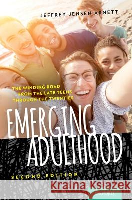 Emerging Adulthood: The Winding Road from the Late Teens Through the Twenties Jeffrey Jensen Arnett   9780199929382 Oxford University Press Inc - książka