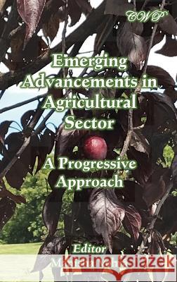 Emerging Advancements in Agricultural Sector: A Progressive Approach Manisha Vohra 9781922617378 Central West Publishing - książka