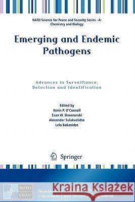 Emerging and Endemic Pathogens: Advances in Surveillance, Detection and Identification O'Connell, Kevin P. 9789048196395 Not Avail - książka