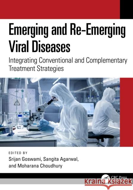 Emerging and Re-Emerging Viral Diseases: Integrating Conventional and Complementary Treatment Strategies Srijan Goswami Sangita Agarwal Moharana Choudhury 9781032721798 CRC Press - książka