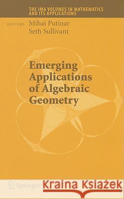 Emerging Applications of Algebraic Geometry Mihai Putinar Seth Sullivant 9780387096858 Springer - książka