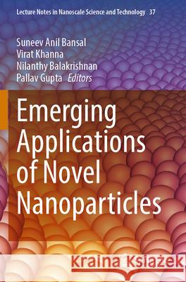 Emerging Applications of Novel Nanoparticles Suneev Ani Virat Khanna Nilanthy Balakrishnan 9783031578458 Springer - książka