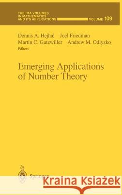 Emerging Applications of Number Theory Dennis A. Hejhal D. a. Hejhal J. Friedman 9780387988245 Springer - książka