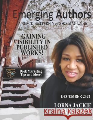 Emerging Authors: December 2022 Edition Lorna Jackie Wilson   9798367157321 Independently Published - książka