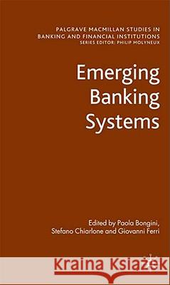 Emerging Banking Systems Paola Bongini Giovanni Ferri Stefano Chiarlone 9780230574342 Palgrave MacMillan - książka