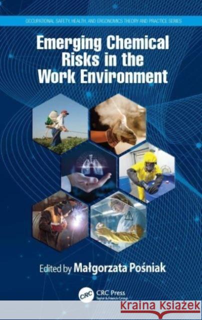 Emerging Chemical Risks in the Work Environment Malgorzata Pośniak 9780367507565 CRC Press - książka