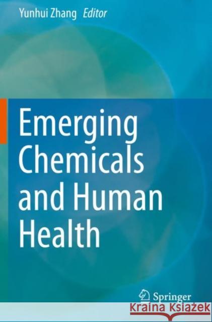 Emerging Chemicals and Human Health Yunhui Zhang 9789813295377 Springer - książka