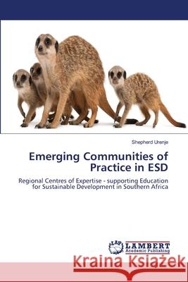 Emerging Communities of Practice in ESD Urenje, Shepherd 9783659144622 LAP Lambert Academic Publishing - książka