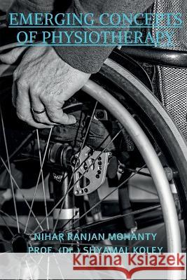 Emerging Concepts of Physiotherapy Nihar Ranjan   9781647330965 Notion Press - książka