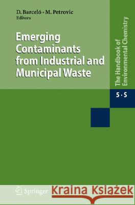 Emerging Contaminants from Industrial and Municipal Waste: Occurrence, Analysis and Effects Barceló, Damià 9783540747932 Springer - książka