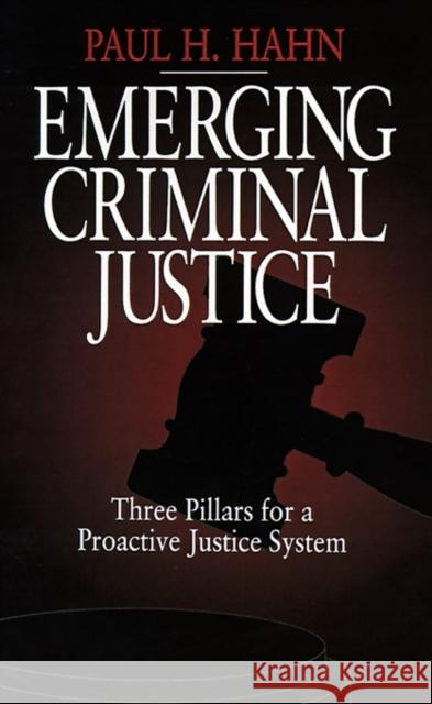 Emerging Criminal Justice: Three Pillars for a Proactive Justice System Hahn, Paul H. 9780761912835 Sage Publications - książka