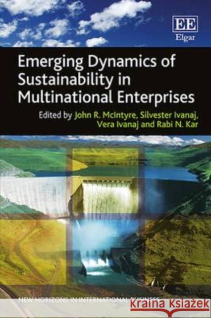 Emerging Dynamics of Sustainability in Multinational Enterprises John R. McIntyre Silvester Ivana Vera Ivana 9781784718527 Edward Elgar Publishing Ltd - książka