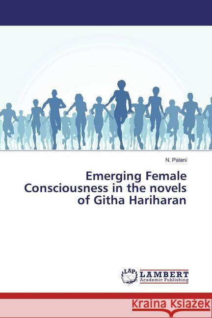 Emerging Female Consciousness in the novels of Githa Hariharan Palani, N. 9786137319673 LAP Lambert Academic Publishing - książka