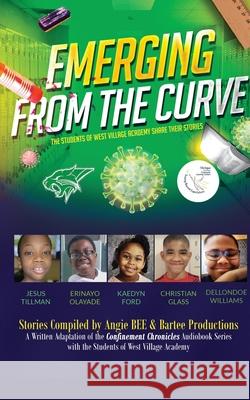 Emerging From the Curve: The Students of West Village Academy Share Their Stories Angela Neal 9781946981752 Inspired - książka