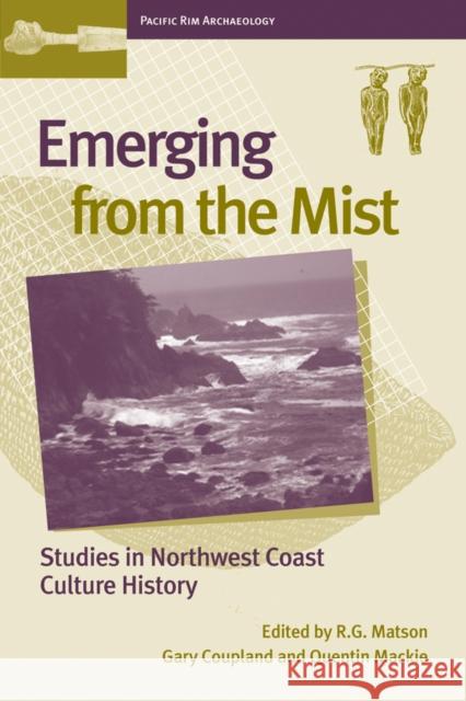 Emerging from the Mist: Studies in Northwest Coast Culture History MacKie, Quentin 9780774809825 UBC Press - książka