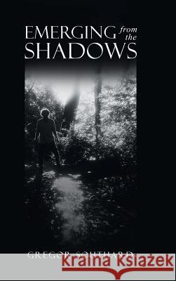 Emerging from the Shadows Gregor Southard 9781973620075 Westbow Press - książka