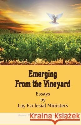 Emerging from the Vineyard: Essays by Lay Ecclesial Ministers Maureen R. O'Brien Susan Yanos 9780985003135 Fortuity Press - książka