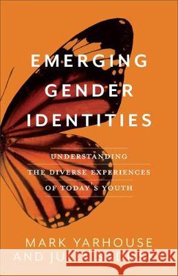 Emerging Gender Identities Yarhouse, Mark 9781587434952 Brazos Press - książka