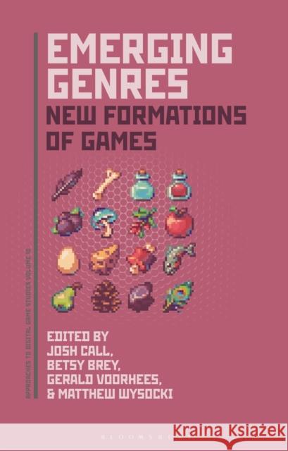 Emerging Genres: New Formations in Games Gerald A. Voorhees (University of Waterloo, Canada), Joshua Call (Grand View University, USA), Dr. Matthew Wysocki (Flag 9798765125618 Bloomsbury Publishing USA - książka